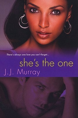 She's the One by J.J. Murray