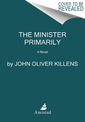 The Minister Primarily by John Oliver Killens