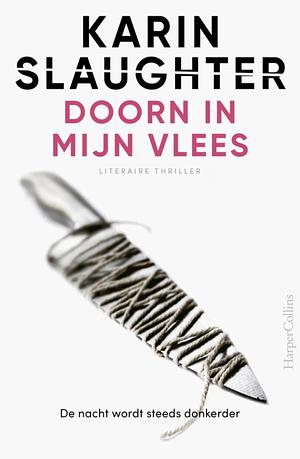 Doorn in mijn vlees by Karin Slaughter