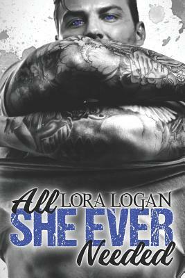 All She Ever Needed by Lora Logan