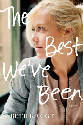 The Best We've Been by Beth K. Vogt