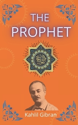 The Prophet by Kahlil Gibran