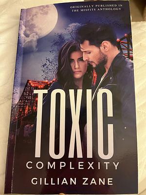 Toxic Complexity by Gillian Zane