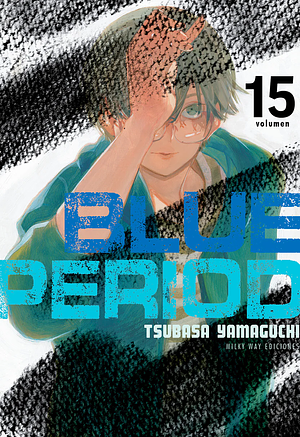 Blue Period, Vol. 15 by Tsubasa Yamaguchi