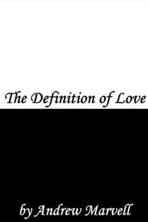 The Definition of Love by Andrew Marvell