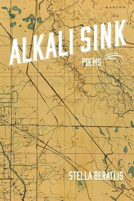 Alkali Sink: Poems by Stella Beratlis