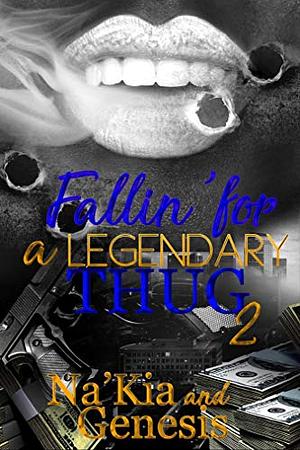 Fallin' for a Legendary Thug  by Na'Kia