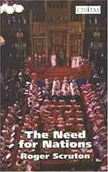 The Need for Nations by Roger Scruton