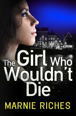 The Girl Who Wouldn't Die by Marnie Riches