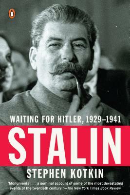 Stalin: Waiting for Hitler, 1929-1941 by Stephen Kotkin