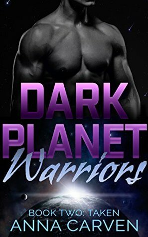 Dark Planet Warriors: Taken by Anna Carven