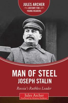 Man of Steel: Joseph Stalin: Russia's Ruthless Ruler by Jules Archer