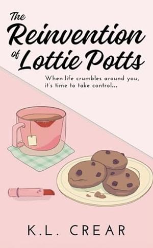 The Reinvention of Lottie Potts  by K. L. Crear