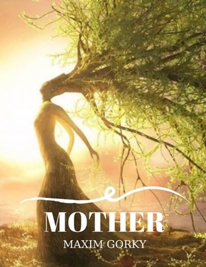 Mother by Maxim Gorky