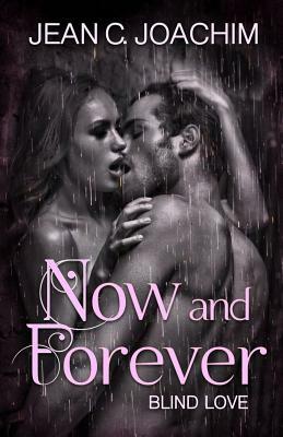 Now and Forever 3, Blind Love by Jean C. Joachim