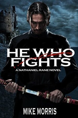 He who Fights by Mike Morris