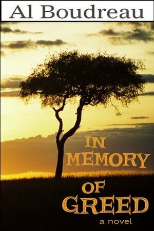 In Memory of Greed by Al Boudreau
