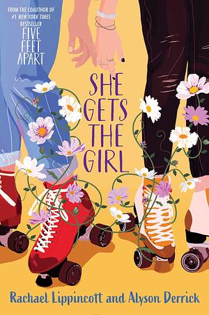 She Gets the Girl by Rachael Lippincott, Alyson Derrick