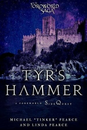 Tyr's Hammer: A Foreworld SideQuest by Michael Tinker Pearce, Linda Pearce