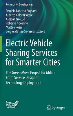 Electric Vehicle Sharing Services for Smarter Cities: The Green Move Project for Milan: From Service Design to Technology Deployment by 