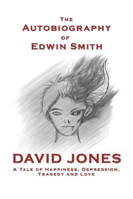 The Autobiography of Edwin Smith by David Jones