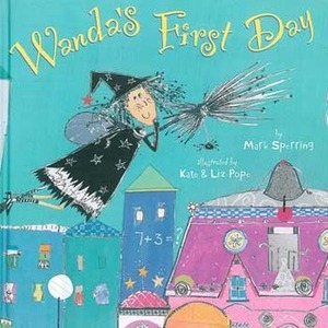 Wanda's First Day by Mark Sperring, Liz Pope, Kate Pope