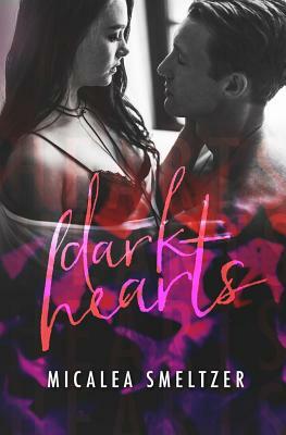 Dark Hearts by Micalea Smeltzer