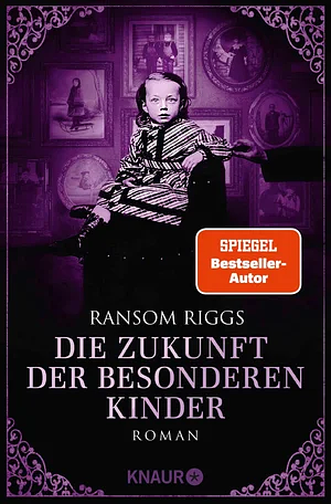 Die Zukunft der besonderen Kinder by Ransom Riggs