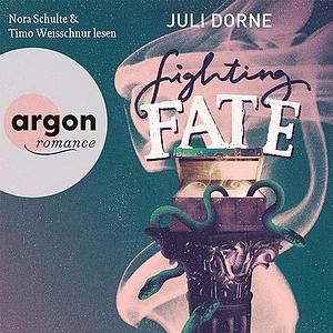 Fighting Fate by Juli Dorne