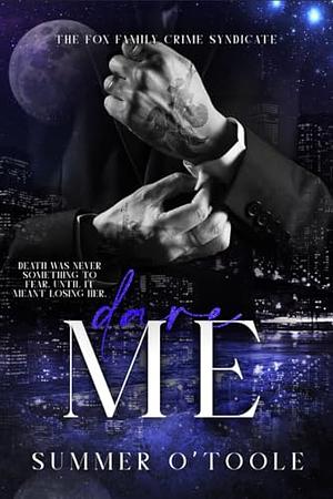 Dare Me by Summer O'Toole