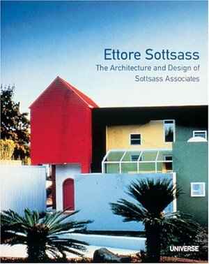 Ettore Sottsass: The Architecture and Design of Sottsass Associates by Herbert Muschamp, Branzi Muschamp, B. Radice