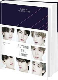 Beyond The Story: 10 Jahre BTS - Die Aufzeichnung | Deutsche Ausgabe des ersten und einzigen offiziellen Buchs von BTS, veröffentlicht zur Feier des 10-jährigen Jubiläums by Myeongseok Kang, BTS