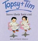 Topsy &amp; Tim Have Their Hair Cut by Jean Adamson