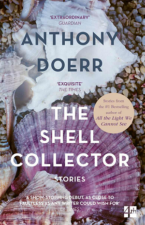 The Shell Collector: Stories by Anthony Doerr