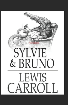 Sylvie and Bruno Annotated by Lewis Carroll