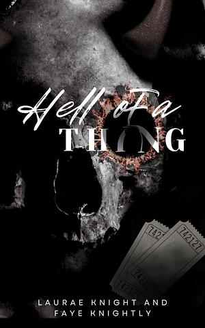 Hell of a Thing by Faye Knightly, Faye Knightly, Laurae Knight