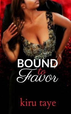 Bound To Favor by Kiru Taye