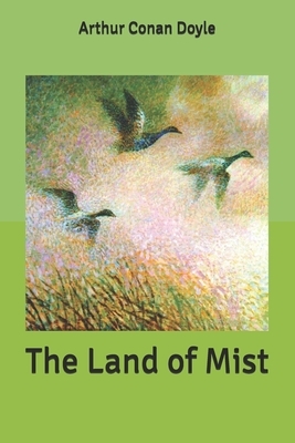 The Land of Mist by Arthur Conan Doyle