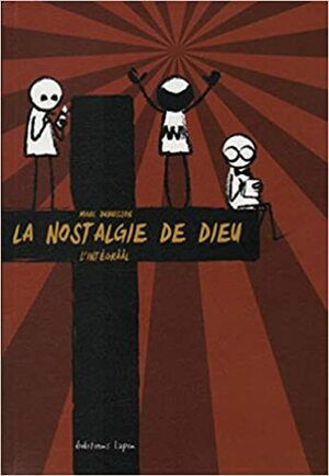 La nostalgie de Dieu : L'intégrââl by Marc Dubuisson