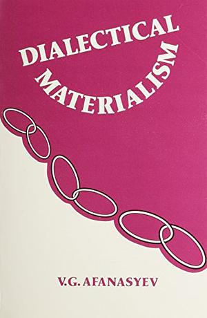 Dialectical Materialism by V.G. Afanasyev