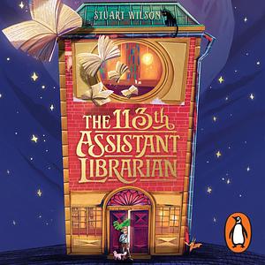 The 113th Assistant Librarian by Stuart Wilson