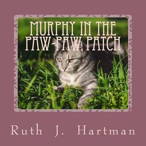 Murphy in the Paw-Paw Patch by Ruth J. Hartman