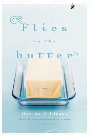 Flies on the Butter by Denise Hildreth Jones