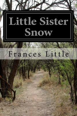 Little Sister Snow by Frances Little