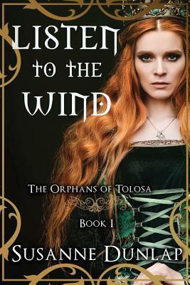 Listen to the Wind by Susanne Dunlap