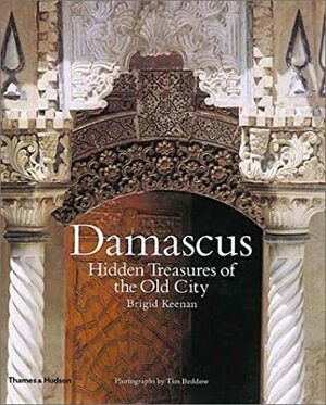 Damascus: Hidden Treasures of the Old City by Brigid Keenan