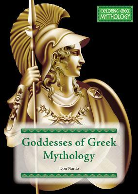 Goddesses of Greek Mythology by Don Nardo