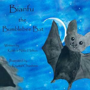 Bianfu the Bumblebee Bat by Nikki Helton, Keith Helton