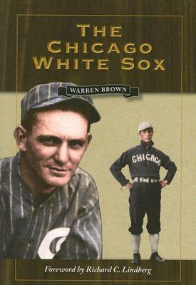 The Chicago White Sox by Warren Brown