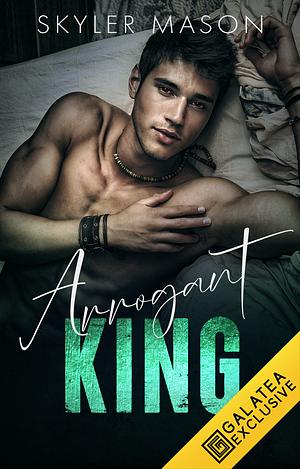 Arrogant King by Skylar Mason